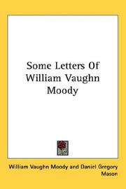 Cover of: Some Letters Of William Vaughn Moody by William Vaughn Moody, William Vaughn Moody