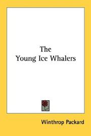 Cover of: The Young Ice Whalers by Winthrop Packard