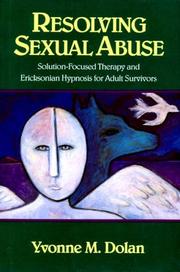Cover of: Resolving sexual abuse: solution-focused therapy and Ericksonian hypnosis for adult survivors