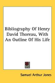 Cover of: Bibliography Of Henry David Thoreau, With An Outline Of His Life
