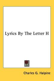 Cover of: Lyrics By The Letter H by Charles G. Halpine