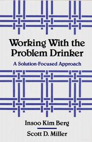 Cover of: Working with the problem drinker by Insoo Kim Berg