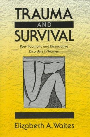 Trauma and survival by Elizabeth A. Waites