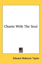 Cover of: Chants With The Soul by Edward Robeson Taylor, Edward Robeson Taylor