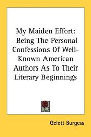 Cover of: My Maiden Effort by Gelett Burgess, Gelett Burgess