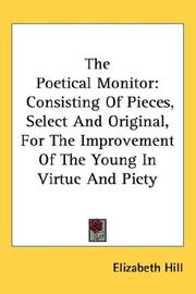 Cover of: The Poetical Monitor: Consisting Of Pieces, Select And Original, For The Improvement Of The Young In Virtue And Piety