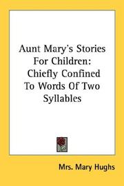 Cover of: Aunt Mary's Stories For Children: Chiefly Confined To Words Of Two Syllables
