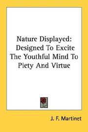 Cover of: Nature Displayed: Designed To Excite The Youthful Mind To Piety And Virtue