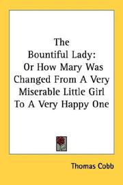 Cover of: The Bountiful Lady: Or How Mary Was Changed From A Very Miserable Little Girl To A Very Happy One