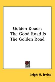 Cover of: Golden Roads: The Good Road Is The Golden Road