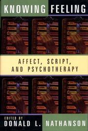 Cover of: Knowing Feeling: Affect, Script, and Psychotherapy (Norton Professional Books)