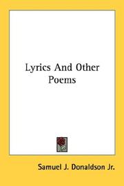 Cover of: Lyrics And Other Poems | Samuel J. Donaldson Jr.