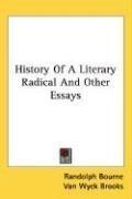 Cover of: History Of A Literary Radical And Other Essays by Randolph Bourne