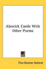 Cover of: Alnwick Castle With Other Poems by Fitz-Greene Halleck