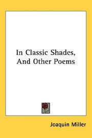Cover of: In Classic Shades, And Other Poems | Joaquin Miller