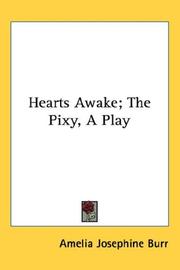 Cover of: Hearts Awake; The Pixy, A Play