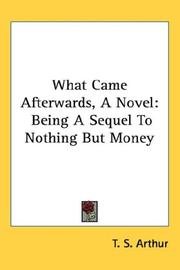 Cover of: What Came Afterwards, A Novel: Being A Sequel To Nothing But Money
