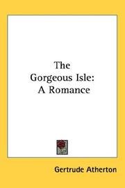 Cover of: The Gorgeous Isle by Gertrude Atherton, Gertrude Atherton