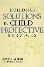 Cover of: Building solutions in child protective services by Insoo Kim Berg