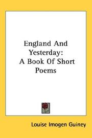 Cover of: England And Yesterday by Louise Imogen Guiney, Louise Imogen Guiney