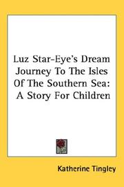 Cover of: Luz Star-Eye's Dream Journey To The Isles Of The Southern Sea: A Story For Children