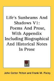 Cover of: Life's Sunbeams And Shadows V1: Poems And Prose, With Appendix Including Biographical And Historical Notes In Prose