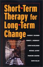 Cover of: Short-Term Therapy for Long-Term Change by Robert J., M.D. Neborsky, Leigh McCullough, Michael Alpert, Francine Shapiro, David Malan