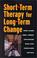 Cover of: Short-Term Therapy for Long-Term Change