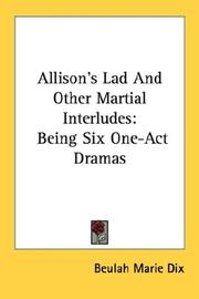 Cover of: Allison's Lad And Other Martial Interludes: Being Six One-Act Dramas