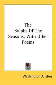 Cover of: The Sylphs Of The Seasons, With Other Poems by Washington Allston, Washington Allston