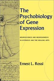 Cover of: The psychobiology of gene expression: neuroscience and neurogenesis in hypnosis and the healing arts