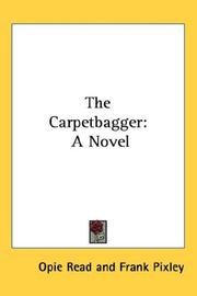 Cover of: The Carpetbagger by Opie Read, Frank Pixley