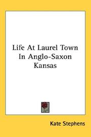 Cover of: Life At Laurel Town In Anglo-Saxon Kansas