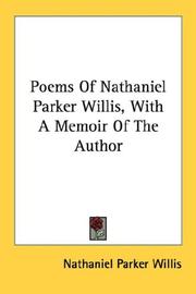 Cover of: Poems Of Nathaniel Parker Willis, With A Memoir Of The Author