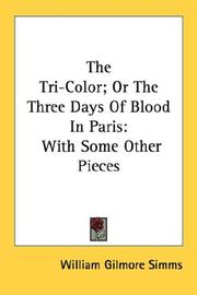 Cover of: The Tri-Color; Or The Three Days Of Blood In Paris by William Gilmore Simms