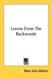 Cover of: Leaves From The Backwoods by Anna Louisa Walker
