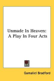 Cover of: Unmade In Heaven: A Play In Four Acts