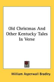 Cover of: Old Christmas And Other Kentucky Tales In Verse by William Aspenwall Bradley