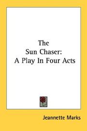 Cover of: The Sun Chaser: A Play In Four Acts