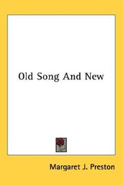 Cover of: Old Song And New by Margaret Junkin Preston