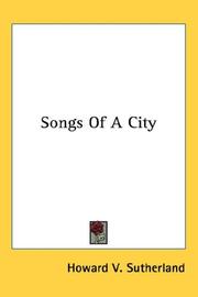 Cover of: Songs Of A City by Howard V. Sutherland, Howard V. Sutherland