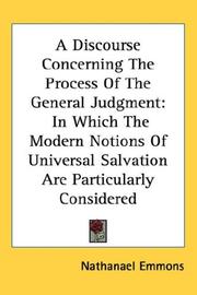 Cover of: A Discourse Concerning The Process Of The General Judgment by Nathanael Emmons