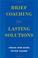 Cover of: Brief coaching for lasting solutions