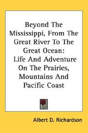 Cover of: Beyond The Mississippi, From The Great River To The Great Ocean: Life And Adventure On The Prairies, Mountains And Pacific Coast