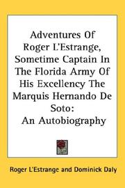 Cover of: Adventures Of Roger L'Estrange, Sometime Captain In The Florida Army Of His Excellency The Marquis Hernando De Soto: An Autobiography