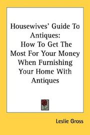 Cover of: Housewives' Guide To Antiques: How To Get The Most For Your Money When Furnishing Your Home With Antiques