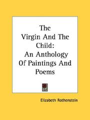 Cover of: The Virgin And The Child by Elizabeth Rothenstein, Elizabeth Rothenstein