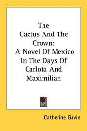 Cover of: The Cactus And The Crown: A Novel Of Mexico In The Days Of Carlota And Maximilian