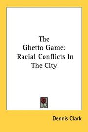 Cover of: The Ghetto Game: Racial Conflicts In The City
