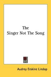 Cover of: The Singer Not The Song | Audrey Erskine Lindop
